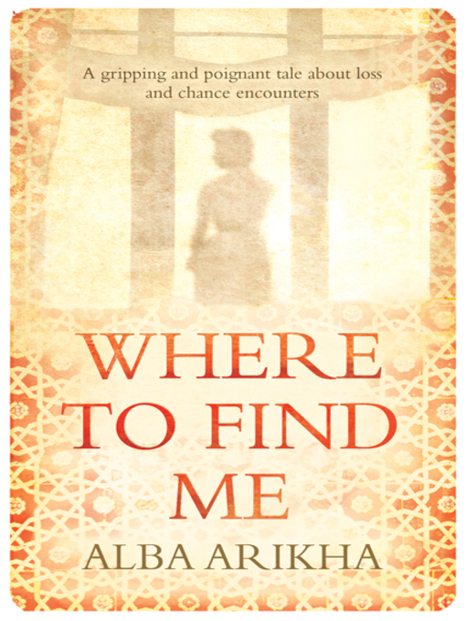 Title details for Where to Find Me by Alba Arikha - Available